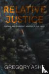 Ashe, Gregory - Relative Justice