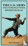 - The U.S. Army Infantryman Pocket Manual 1941-45