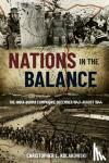 Kolakowski, Christopher L - Nations in the Balance - The India-Burma Campaigns, December 1943-August 1944