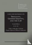 Ball, Carlos A., Schacter, Jane S., NeJaime, Douglas, Rubenstein, William B. - Cases and Materials on Sexuality, Gender Identity, and the Law