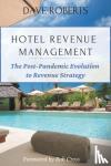 Roberts, Dave - Hotel Revenue Management - The Post-Pandemic Evolution to Revenue Strategy