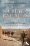 Galvin, USMC (Ret.) - A Few Bad Men - The True Story of U.S. Marines Ambushed in Afghanistan and Betrayed in America