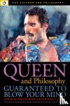  - Queen and Philosophy: Guaranteed to Blow Your Mind