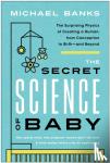 Banks, Michael - The Secret Science of Baby