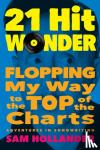 Hollander, Sam - 21-Hit Wonder - Flopping My Way to the Top of the Charts