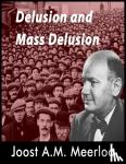 Meerloo, Joost A M - Delusion and Mass Delusion