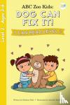 Hohl, Stefanie - ABC Zoo Kids - Dog Can Fix It! I Can Read Level 2