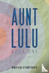 Cortney, Bryce - Aunt Lulu - Book One