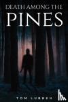 LUBBEN, TOM - DEATH AMONG THE PINES