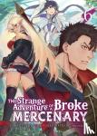 Mine - The Strange Adventure of a Broke Mercenary (Light Novel) Vol. 6