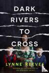 Reeves, Lynne - Dark Rivers To Cross