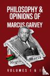 Garvey, Marcus - Philosophy and Opinions of Marcus Garvey [Volumes I and II in One Volume