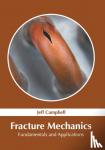  - Fracture Mechanics: Fundamentals and Applications