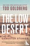 Goldberg, Tod - The Low Desert: Gangster Stories