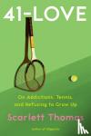 Thomas, Scarlett - 41-Love - A Memoir