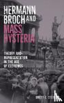 Sterling, Brett E. (Author) - Hermann Broch and Mass Hysteria - Theory and Representation in the Age of Extremes
