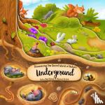 Bartikova, Petra - Discovering the Secret World of Nature Underground