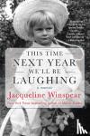 Winspear, Jacqueline - This Time Next Year We'll Be Laughing
