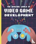 Galanin, Denis - The Amazing World of Video Game Development