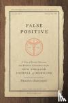Dalrymple, Theodore - False Positive - A Year of Error, Omission, and Political Correctness in the New England Journal of Medicine