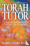 Bohm, Rabbi Lenore - Torah Tutor - A Contemporary Torah Study Guide