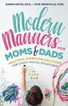 Granville, Evie - Modern Manners for Moms & Dads: Practical Parenting Solutions for Sticky Social Situations (for Kids 0-5)