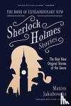 Jakubowski, Maxim - The Book of Extraordinary New Sherlock Holmes Stories - The Best New Original Stores of the Genre (Detective Mystery Book, Gift for Crime Lovers)