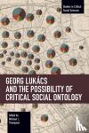  - Georg Lukacs and the Possibility of Critical Social Ontology