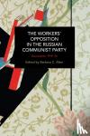  - The Workers' Opposition in the Russian Communist Party - Documents, 1919-30