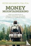 Neuwirth, Peter - Money Mountaineering - Using the Principles of Holistic Financial Wellness to Thrive in a Complex World