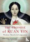 Palmer, Martin (Martin Palmer ), Ramsay, Jay (Jay Ramsay), Kwok, Man-Ho (Man-Ho Kwok) - The Promise of Kuan Yin - Wisdom, Miracles & Compassion