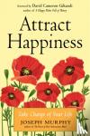Murphy, Joseph (Joseph Murphy) - Attract Happiness - Take Charge of Your Life
