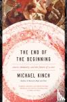 Kinch, Michael - The End of the Beginning - Cancer, Immunity, and the Future of a Cure