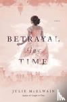 McElwain, Julie - Betrayal in Time - A Novel