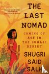 Salh, Shugri Said - The Last Nomad