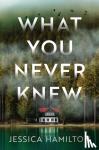 Hamilton, Jessica - What You Never Knew