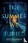 Gehrman, Jody - The Summer We Buried