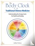 Ursinus, Lothar - The Body Clock in Traditional Chinese Medicine