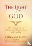 Aversano, Laura - The Light of God - Divine Locutions on Evil, Karma, Reincarnation, and Healing