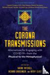  - The Corona Transmissions - Alternatives for Engaging with COVID-19—from the Physical to the Metaphysical