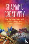 Rysdyk, Evelyn C. - Shamanic Creativity - Free the Imagination with Rituals, Energy Work, and Spirit Journeying