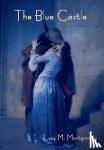 Montgomery, Lucy Maud - The Blue Castle