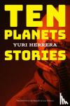 Herrera, Yuri - Ten Planets