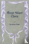 Polek, Nicolette - Bitter Water Opera