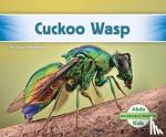 Hansen, Grace - Incredible Insects: Cuckoo Wasp
