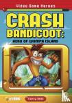 Abdo, Kenny - Video Game Heroes: Crash Bandicoot: Hero of Wumpa Island