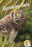Murray, Julie - Animal Pranksters: Burrowing Owls