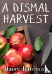 Bateman, Daisy - A Dismal Harvest