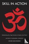 Johnson, Michelle Cassandra - Skill in Action - Radicalizing Your Yoga Practice to Create a Just World