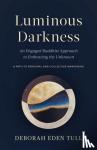 Tull, Deborah Eden - Luminous Darkness